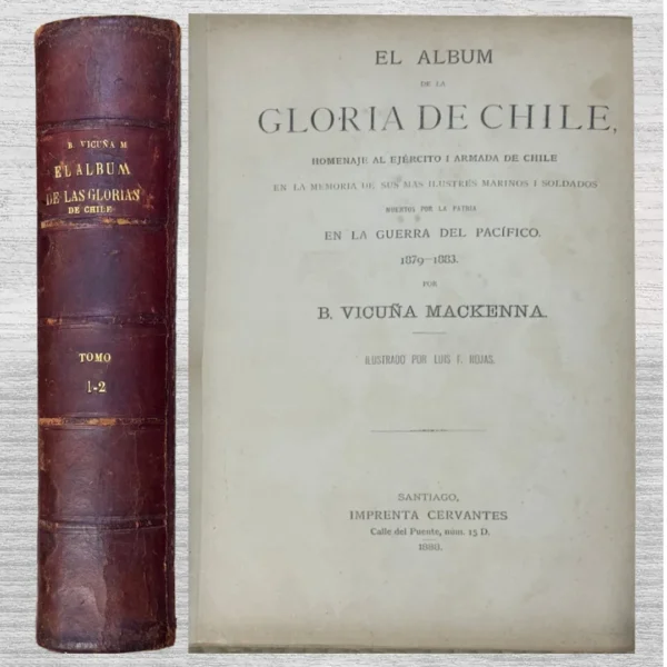 EL ÁLBUM DE LAS GLORIAS DE CHILE (TOMO 1-2 / 2 TOMOS EN 1)