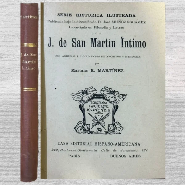 J. DE SAN MARTÍN ÍNTIMO CON ARREGLO A DOCUMENTOS DE ARCHIVOS Y MEMORIAS