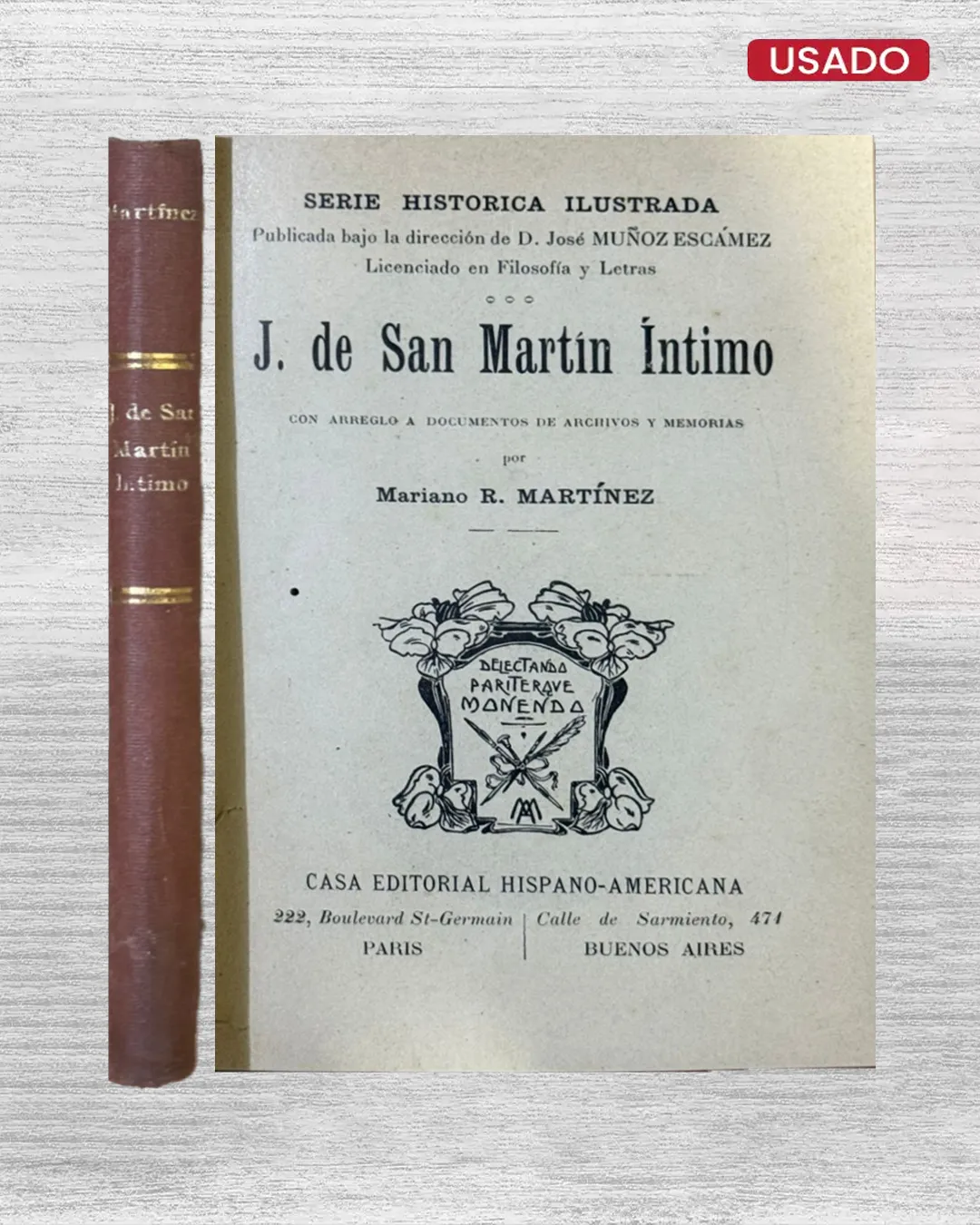 J. DE SAN MARTÍN ÍNTIMO CON ARREGLO A DOCUMENTOS DE ARCHIVOS Y MEMORIAS