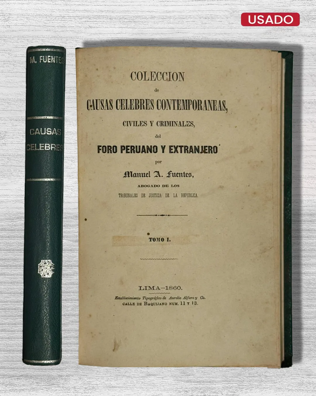 COLECCIÓN DE CAUSAS CELEBRES CONTEMPORÁNEAS CIVILES Y CRIMINALES DEL FORO PERUANO Y EXTRANJERO – TOMO I