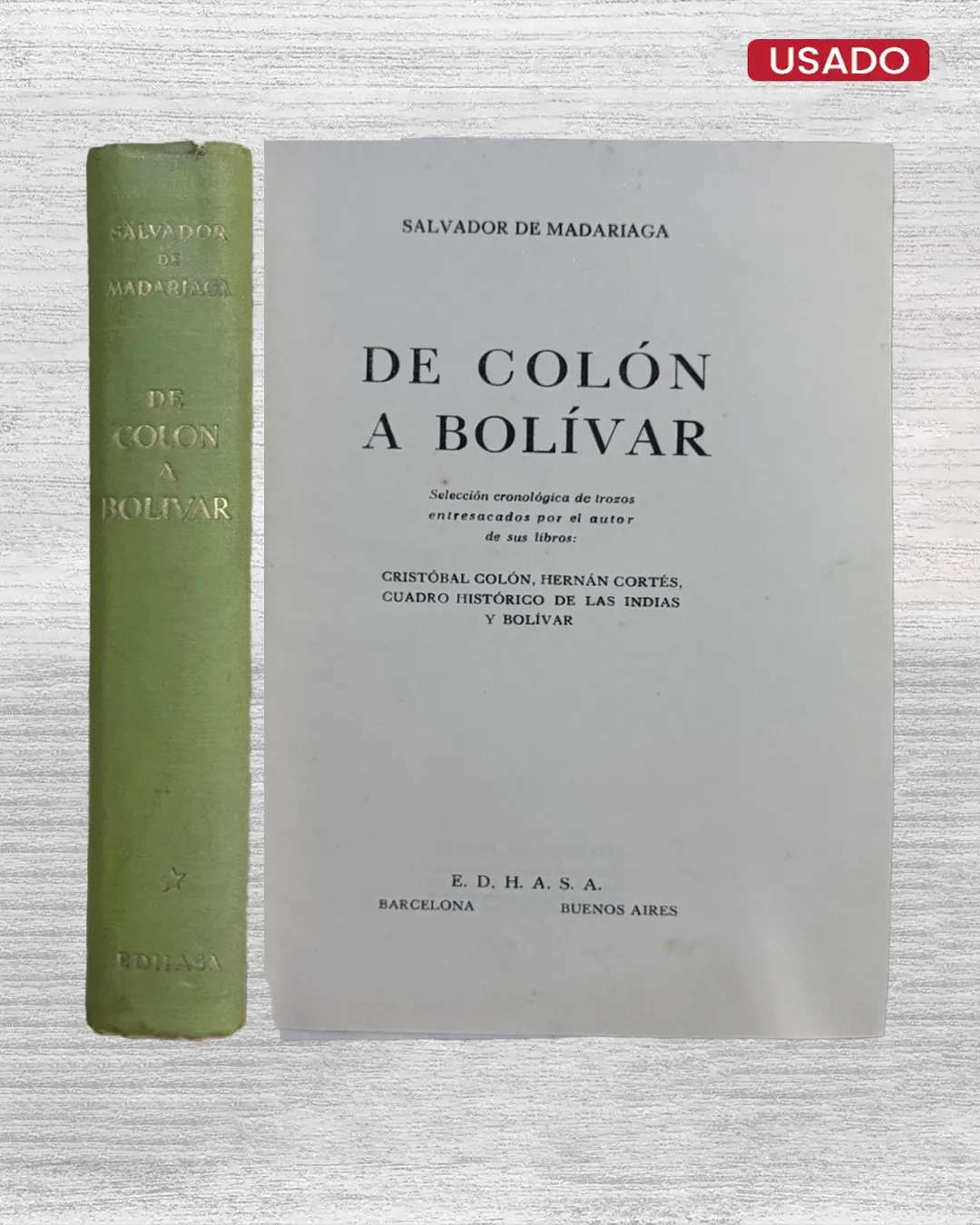 DE COLÓN A BOLÍVAR. SELECCIÓN CRONOLÓGICA DE TROZOS ENTRESACADOS POR EL AUTOR DE SUS LIBROS: CRISTÓBAL COLÓN, HERNÁN CORTÉS, CUADRO HISTÓRICO DE LAS ÍNDIAS Y BOLÍVAR - Imagen 2