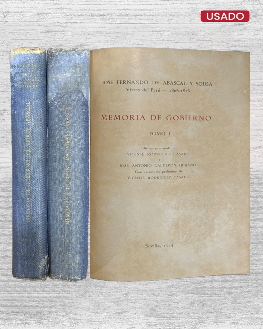MEMORIA DE GOBIERNO: JOSE FERNANDO DE ABASCAL Y SOUSA, VIRREY DEL PERU = 1806 – 1816 (2 TOMOS)