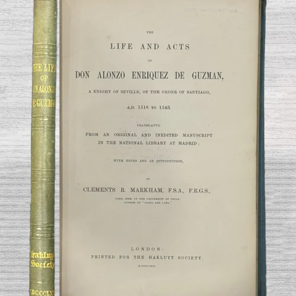 THE LIFE AND ACTS OF DON ALONZO ENRIQUEZ DE GUZMAN, A KNIGHT OF SEVILLE, OF THE ORDER OF SANTIAGO, A. D. 1518 TO 1543