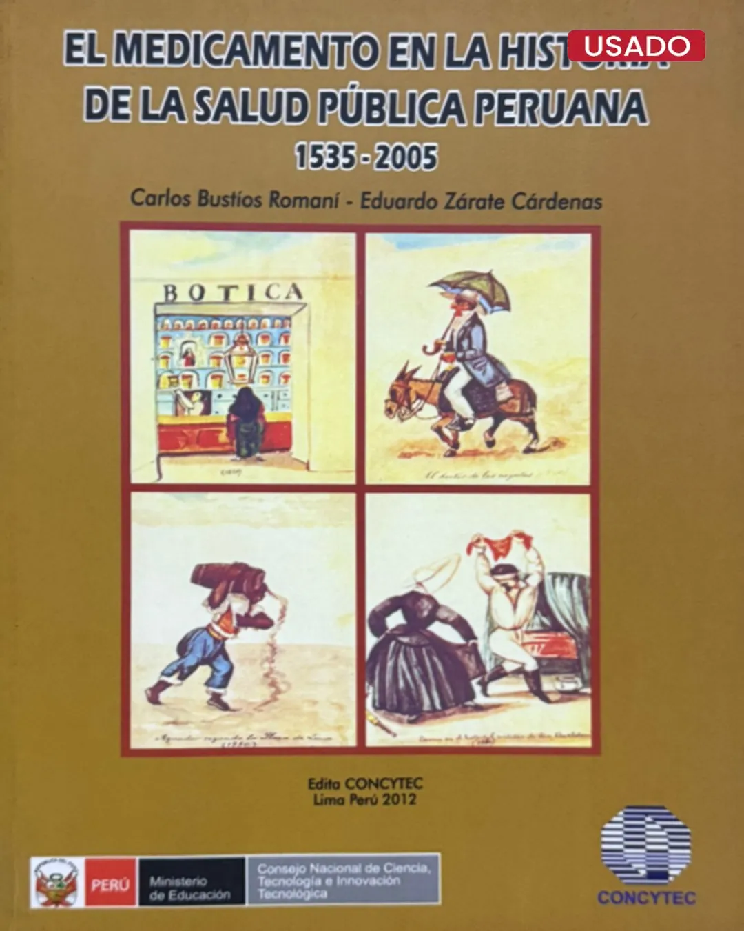 EL MEDICAMENTO EN LA HISTORIA DE LA SALUD PÚBLICA PERUANA 1535–2005