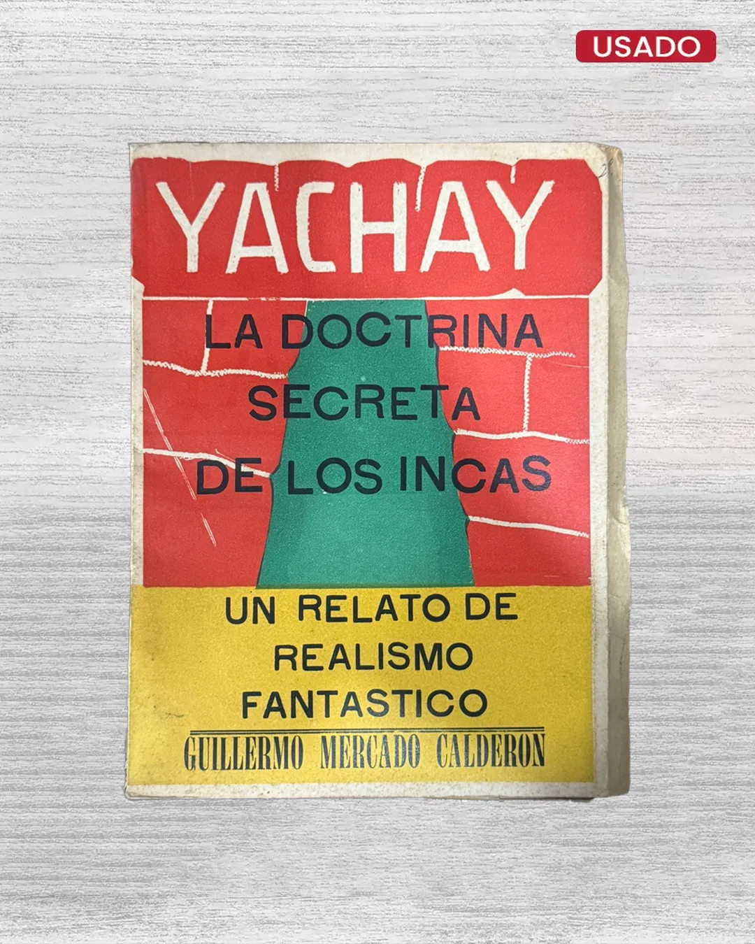 YACHAY: LA DOCTRINA SECRETA DE LOS INCAS (UN RELATO DE REALISMO MÁGICO)
