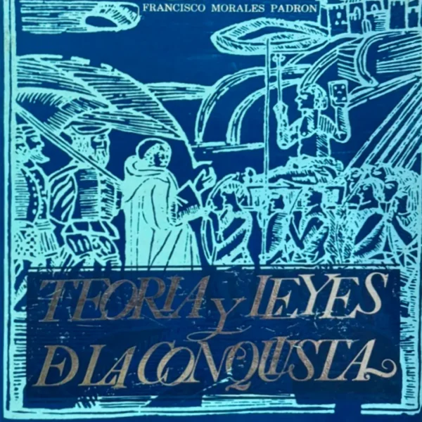 TEORÍA Y LEYES DE LA CONQUISTA