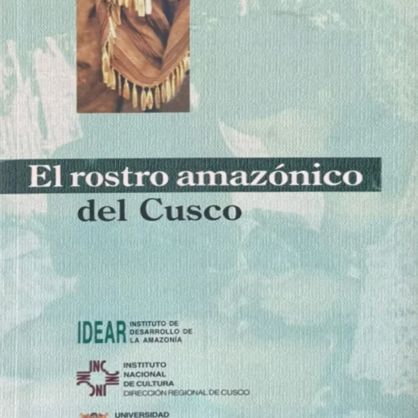 EL ROSTRO AMAZÓNICO DEL CUSCO