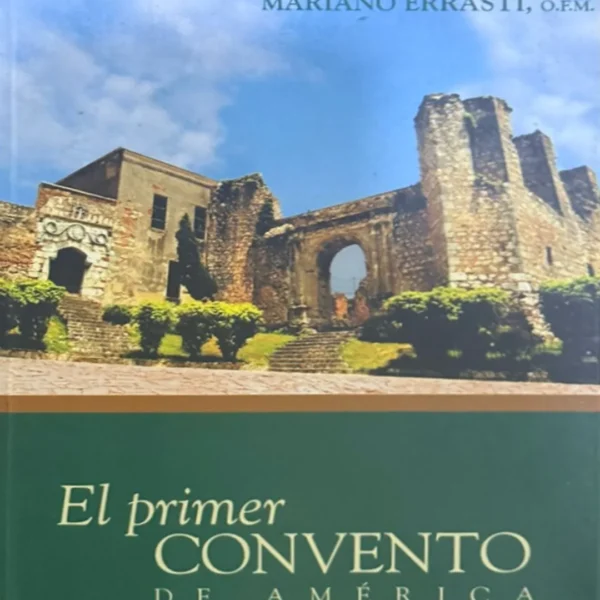EL PRIMER CONVENTO DE AMÉRICA