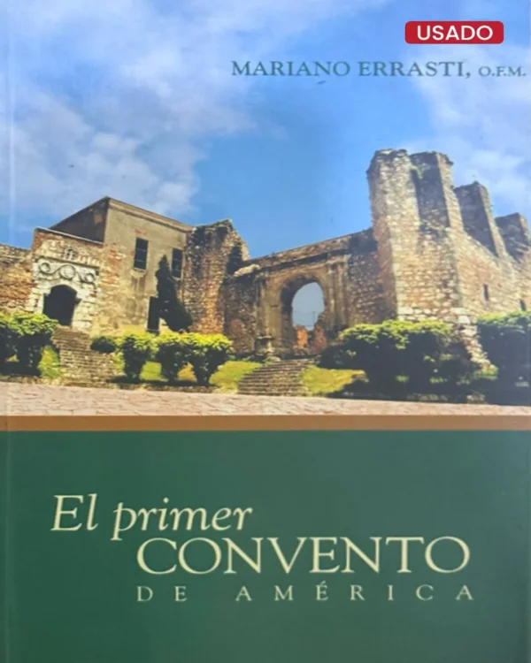 EL PRIMER CONVENTO DE AMÉRICA