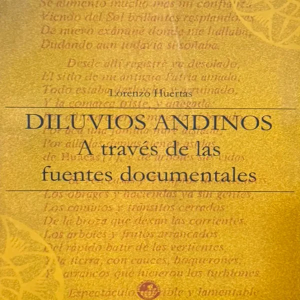 DILUVIOS ANDINOS: A TRAVÉS DE LAS FUENTES DOCUMENTALES