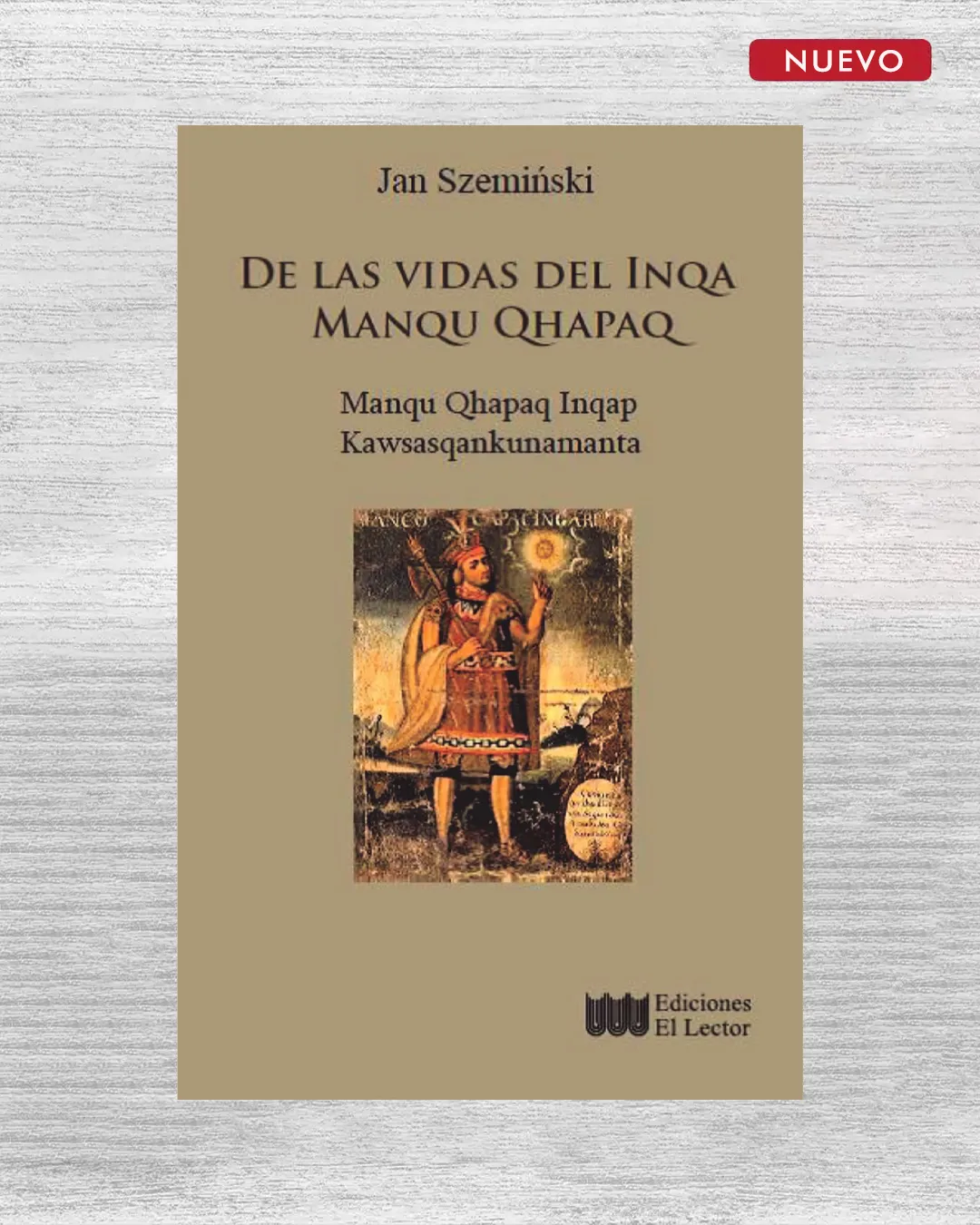 DE LAS VIDAS DEL INQA MANQU QHAPAQ. MANQU QHAPAQ INQAP KAWSASQANKUNAMANTA