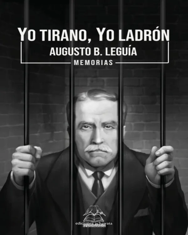 YO TIRANO, YO LADRÓN: MEMORIAS