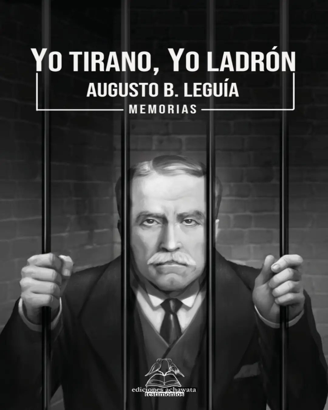 YO TIRANO, YO LADRÓN: MEMORIAS