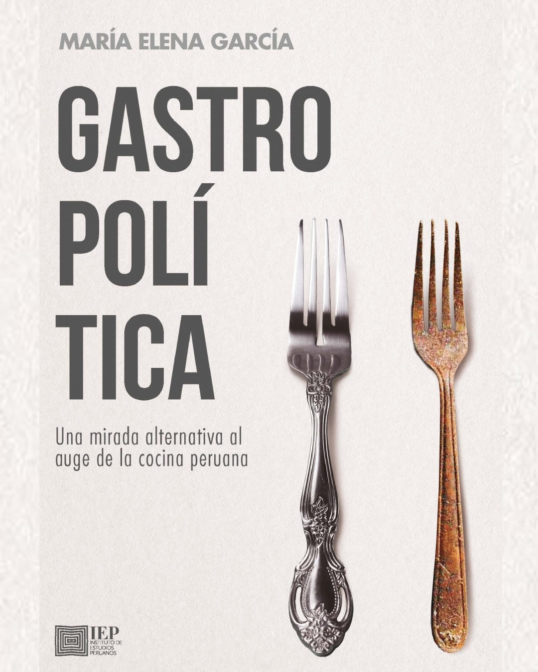 Gastropolítica: Una mirada alternativa al auge de la cocina peruana