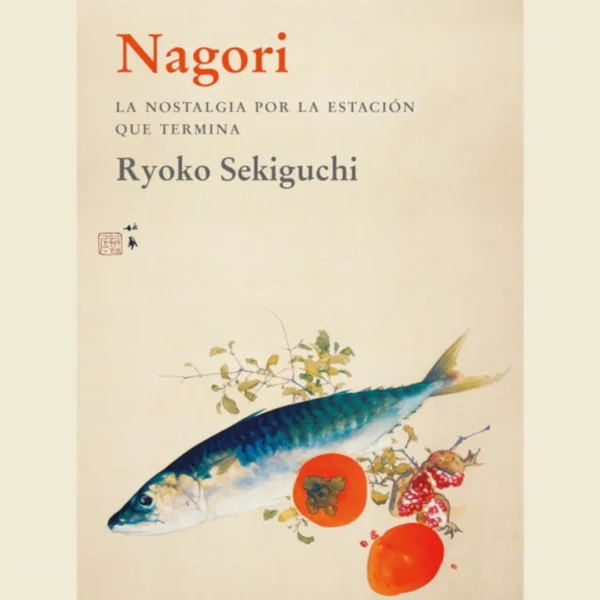 NAGORI: LA NOSTALGIA POR LA ESTACIÓN QUE TERMINA
