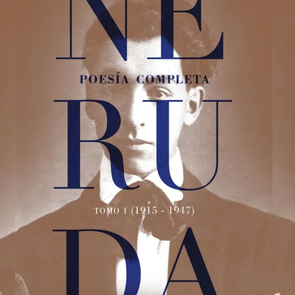 Poesía Completa Tomo I (1915-1947)