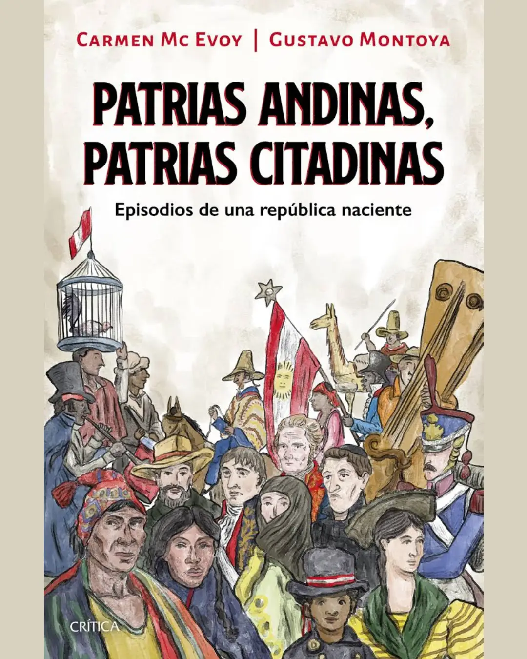 PATRIAS ANDINAS, PATRIAS CITADINAS. EPISODIOS DE UNA REPÚBLICA NACIENTE