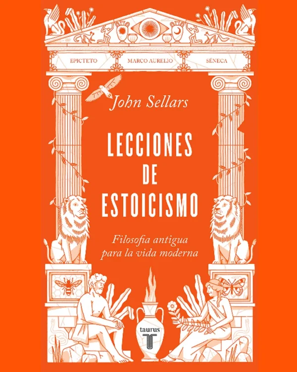 LECCIONES DE ESTOICISMO Filosofía antigua para la vida moderna