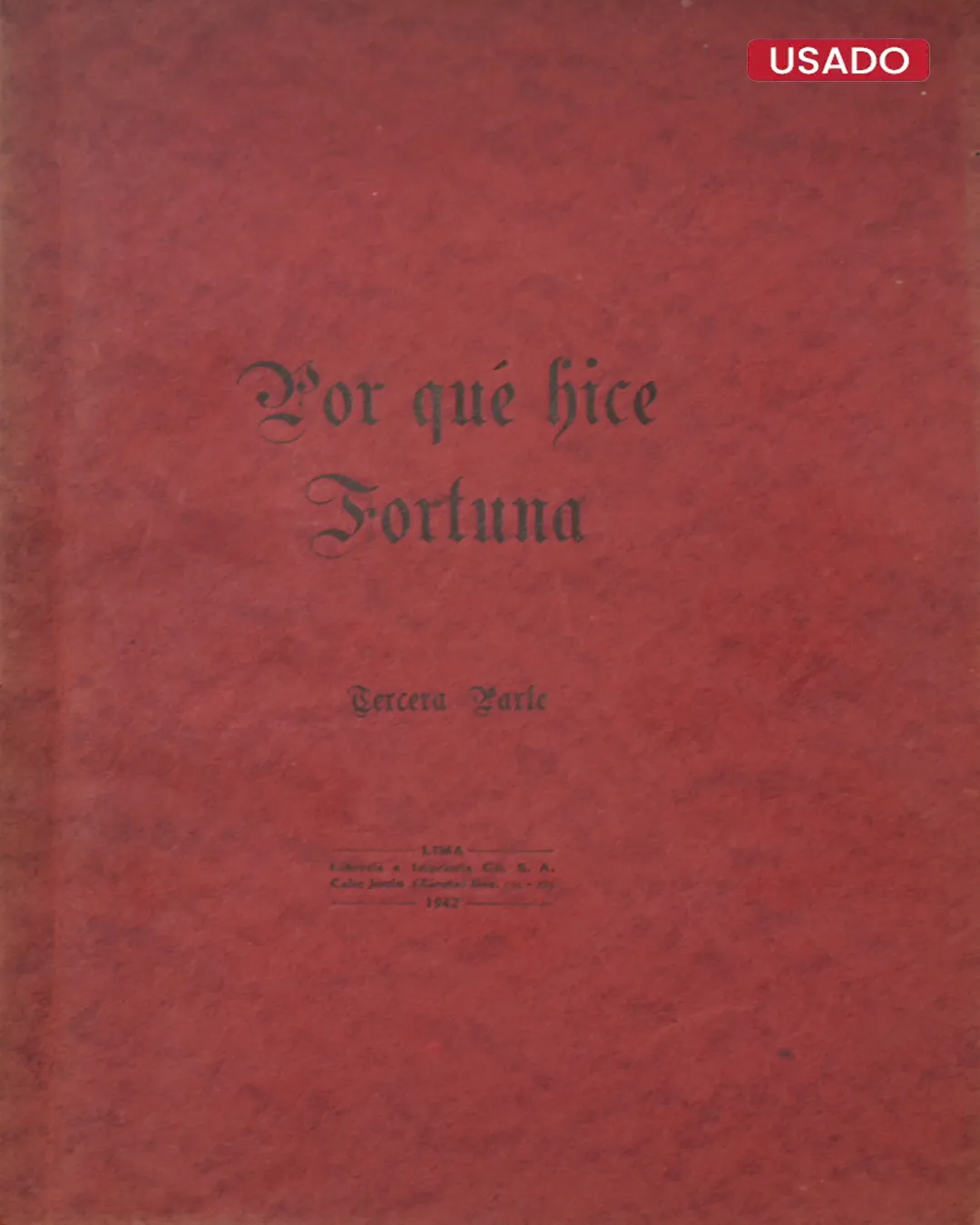 POR QUÉ HICE FORTUNA – TERCERA PARTE