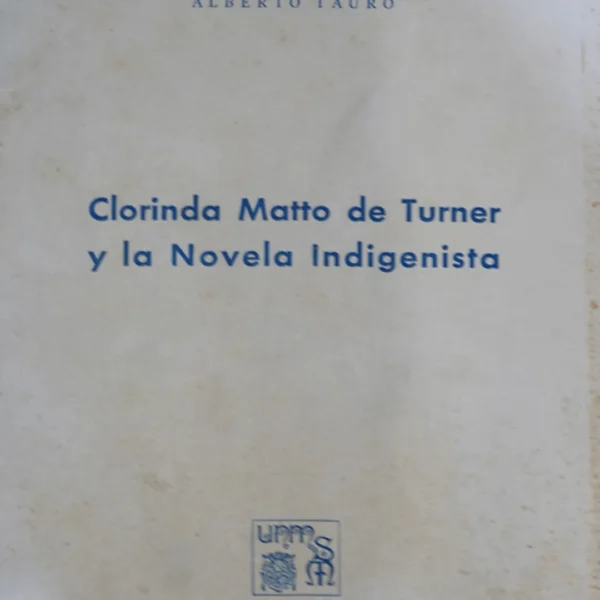 CLORINDA MATTO DE TURNER Y LA NOVELA INDIGENISTA