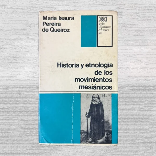 HISTORIA Y ETNOLOGÍA DE LOS MOVIMIENTOS MESIANICOS