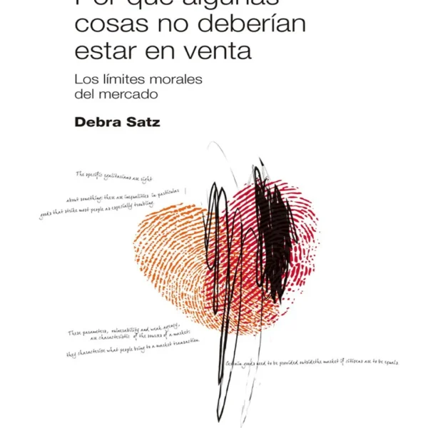 POR QUÉ ALGUNAS COSAS NO DEBERÍAN ESTAR EN VENTA. LOS LÍMITES MORALES DEL MERCADO