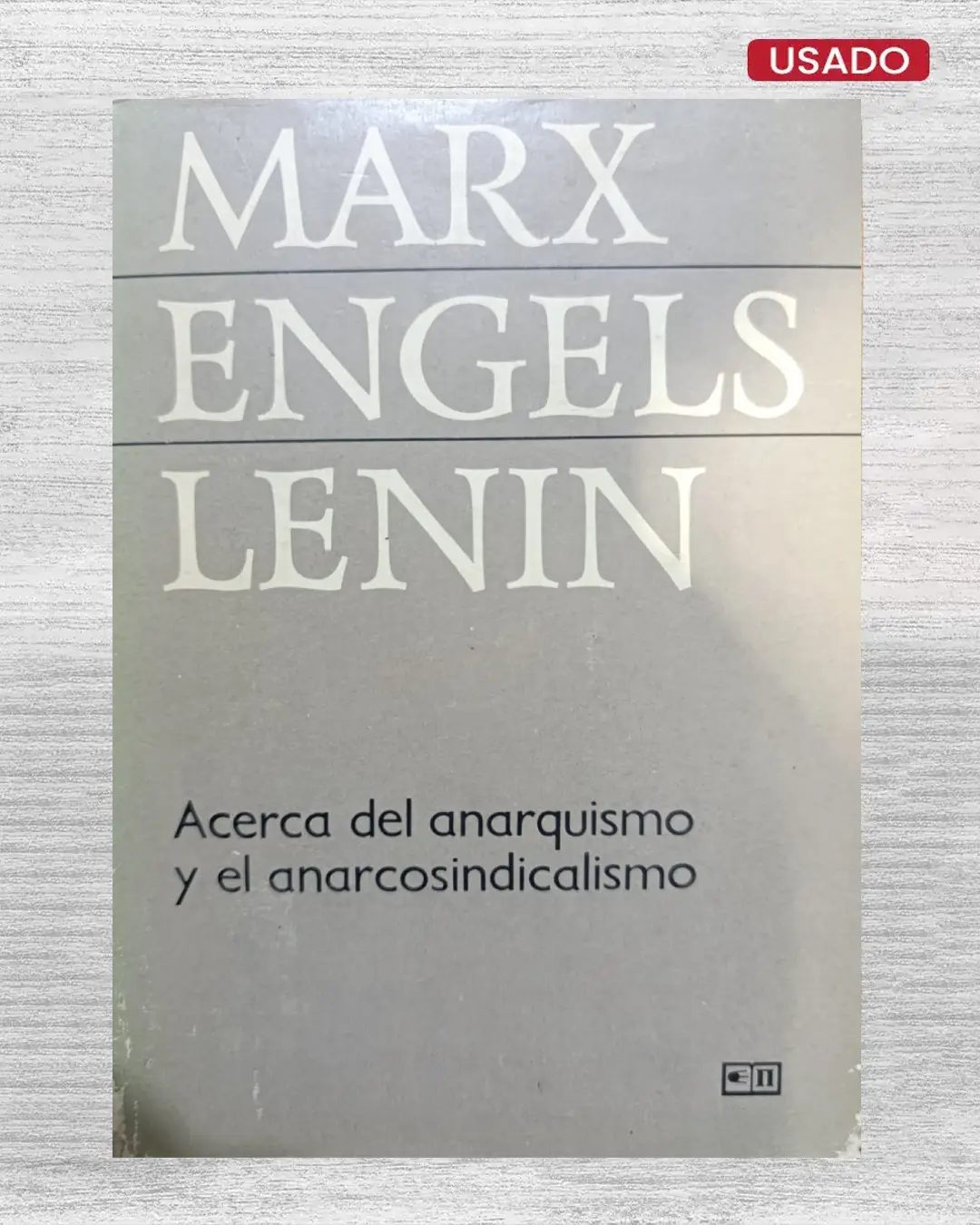 ACERCA DEL ANARQUISMO Y EL ANARCOSINDICALISMO