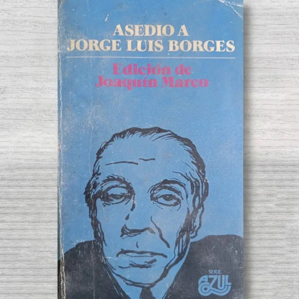 ASEDIO A JORGE LUIS BORGES
