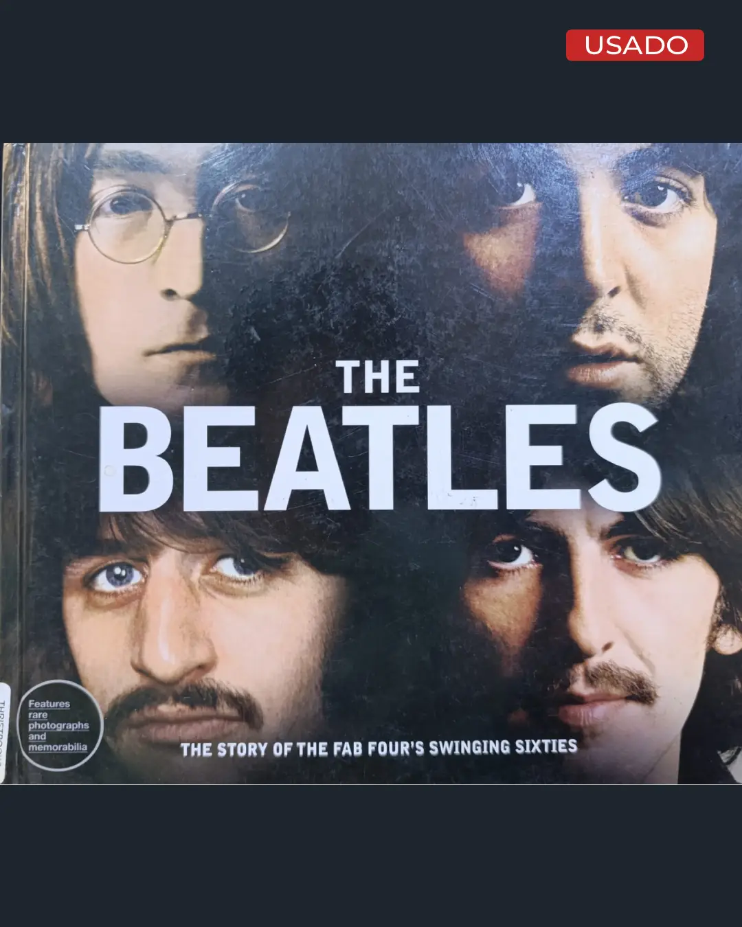 THE BEATLES: THE STORY OF THE FAB FOUR'S SWINGING SIXTIES