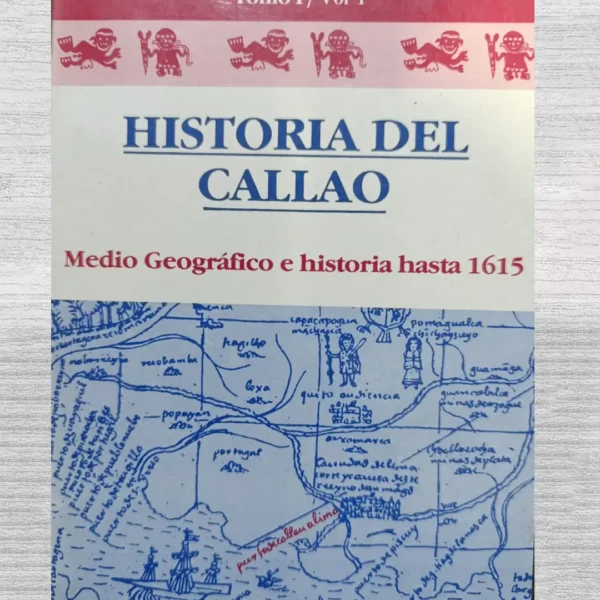 HISTORIA DEL CALLAO. MEDIO GEOGRÁFICO E HISTORIA HASTA 1615