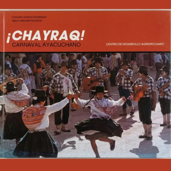 ¡CHAYRAQ! CARNAVAL AYACUCHANO