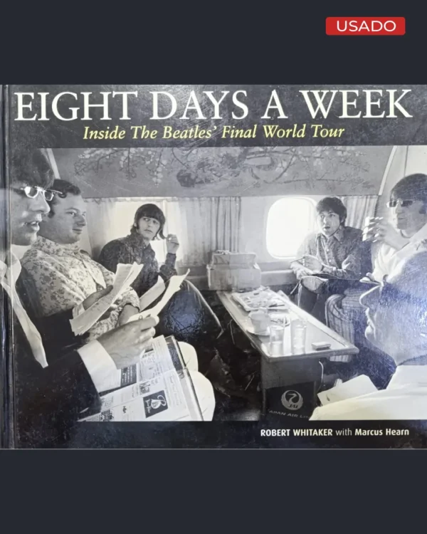 EIGHT DAYS A WEEK: INSIDE THE BEATLES’ FINAL WORLD TOUR