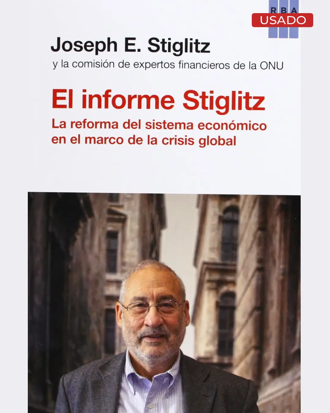 EL INFORME STIGLITZ. LA REFORMA DEL SISTEMA ECONÓMICO EN EL MARCO DE LA CRISIS GLOBAL
