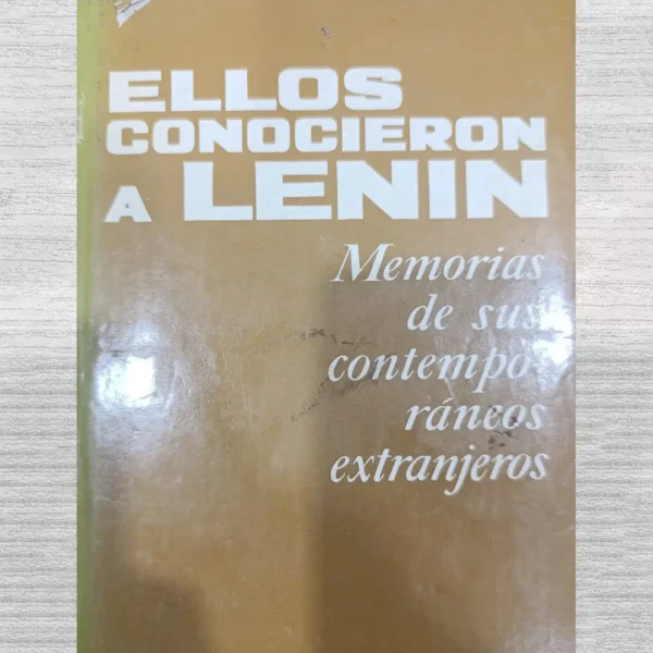 ELLOS CONOCIERON A LENIN. MEMORIAS DE SUS CONTEMPORÁNEOS EXTRANJEROS