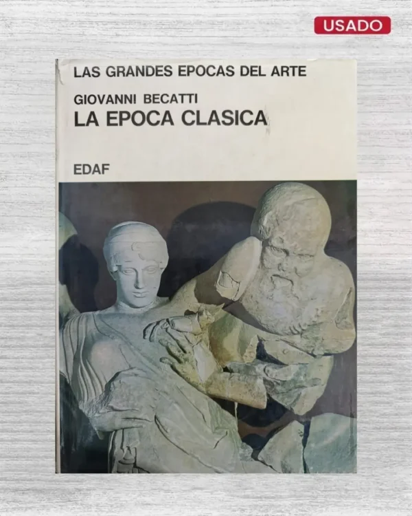 LAS GRANDES ÉPOCAS DEL ARTE. LA ÉPOCA CLÁSICA