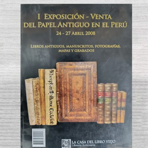I EXPOSICIÓN – VENTA DEL PAPEL ANTIGUO EN EL PERÚ