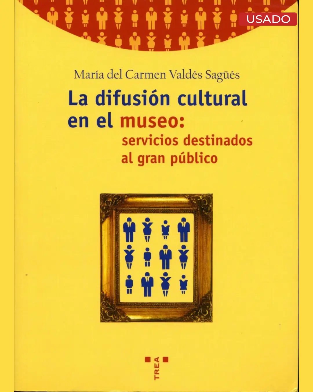 LA DIFUSIÓN CULTURAL EN EL MUSEO: SERVICIOS DESTINADOS AL GRAN PÚBLICO