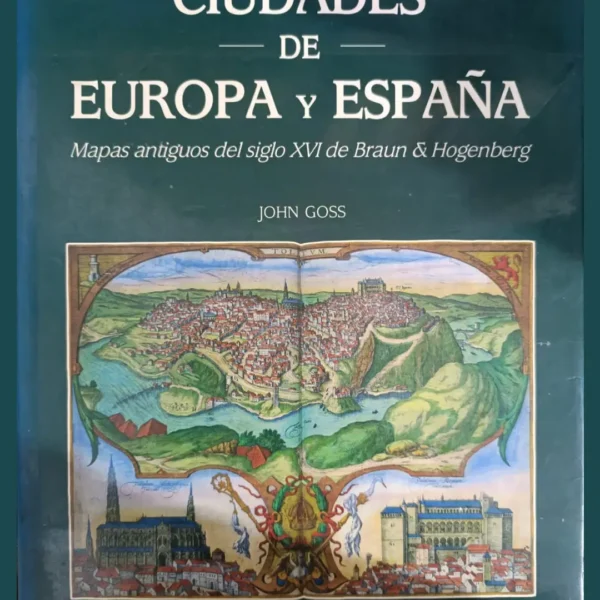 CIUDADES DE EUROPA Y ESPAÑA: MAPAS ANTIGUOS DEL SIGLO XVI DE BRAUN & HOGENBERG