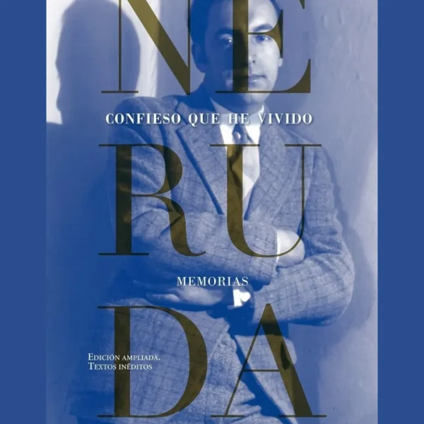 CONFIESO QUE HE VIVIDO. MEMORIAS