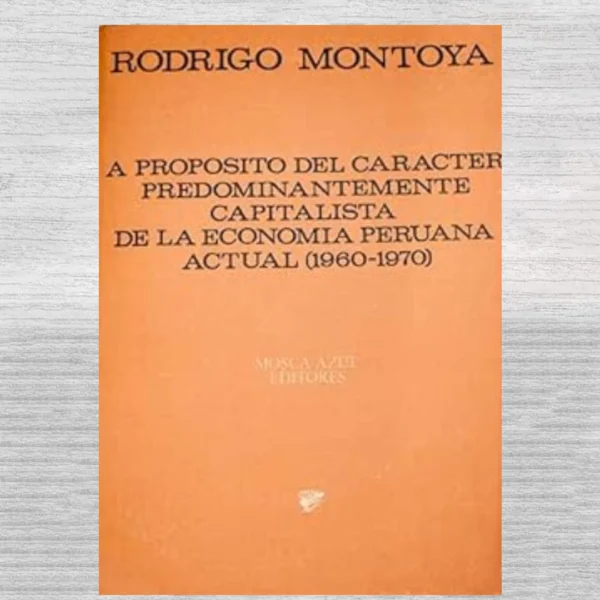 A propósito del carácter predominantemente capitalista de la economía peruana actual (1960-1970)
