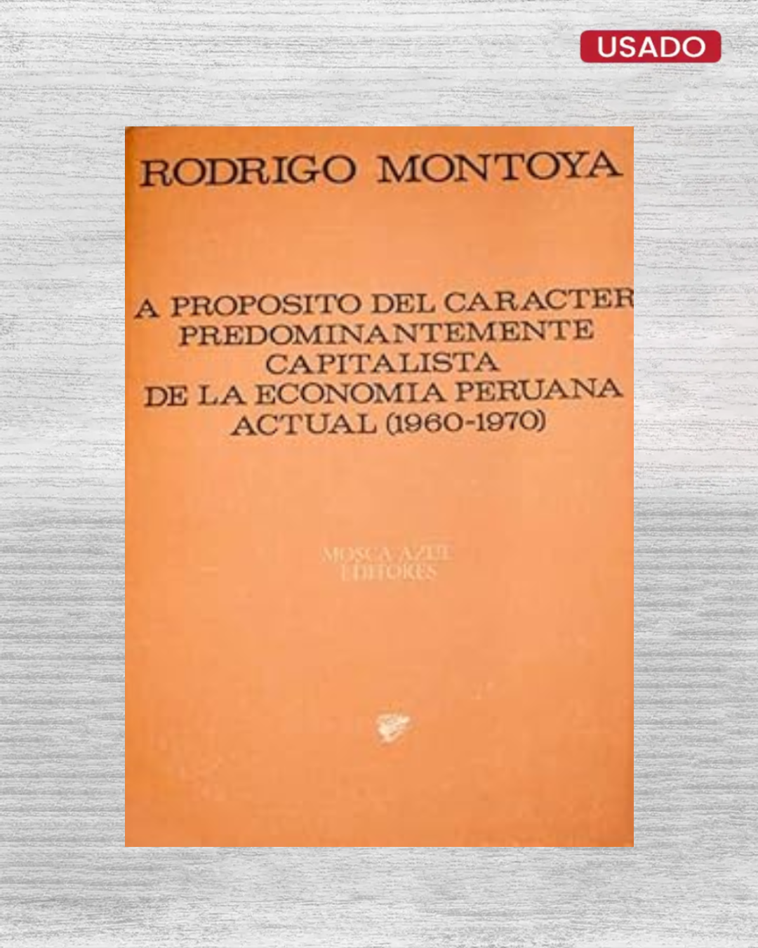 A propósito del carácter predominantemente capitalista de la economía peruana actual (1960-1970)