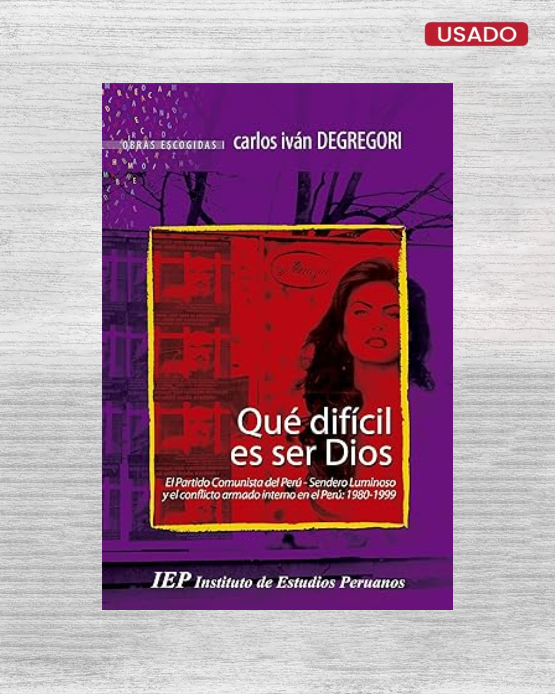 QUÉ DIFÍCIL ES SER DIOS: EL PARTIDO COMUNISTA DEL PERÚ-SENDERO LUMINOSO Y EL CONFLICTO ARMADO INTERNO EN EL PERÚ: 1980-1999