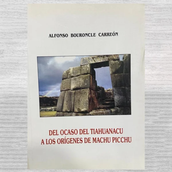 Del ocaso del Tiahuanacu a los orígenes de Machu Picchu