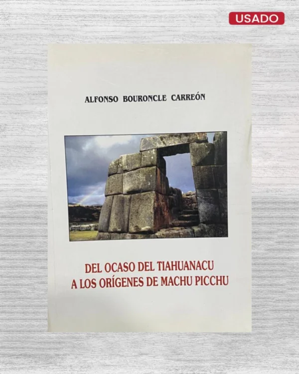 Del ocaso del Tiahuanacu a los orígenes de Machu Picchu