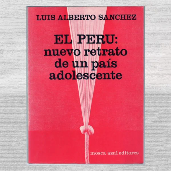 El Peru: retrato de un país adolescente