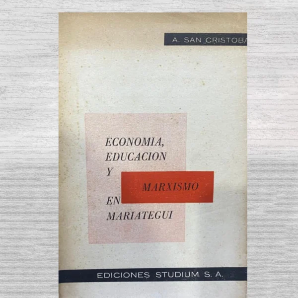Economía, educación y marxismo en Mariátegui