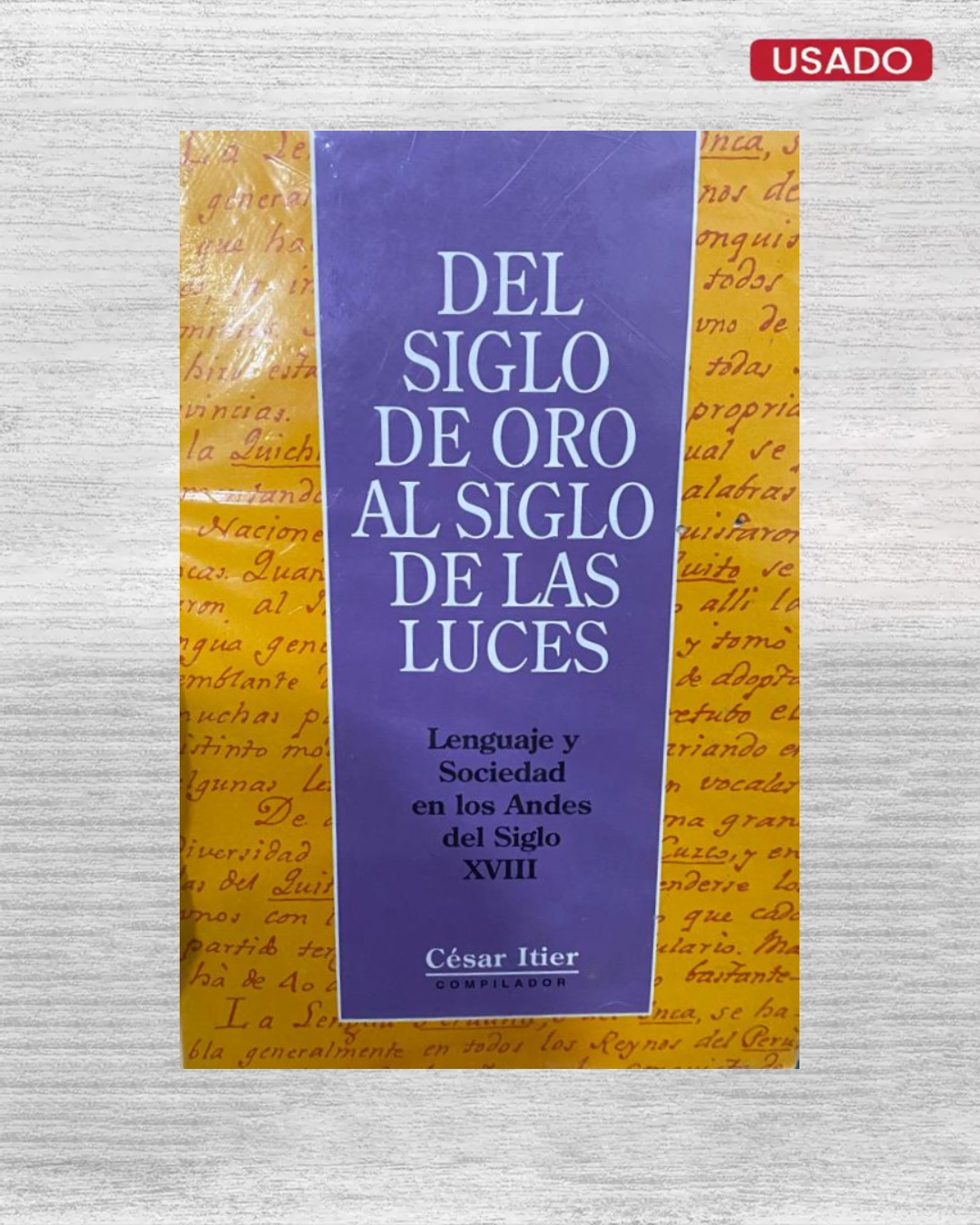 Del Siglo de Oro al Siglo de las Luces: lenguaje y sociedad en los Andes del siglo XVIII