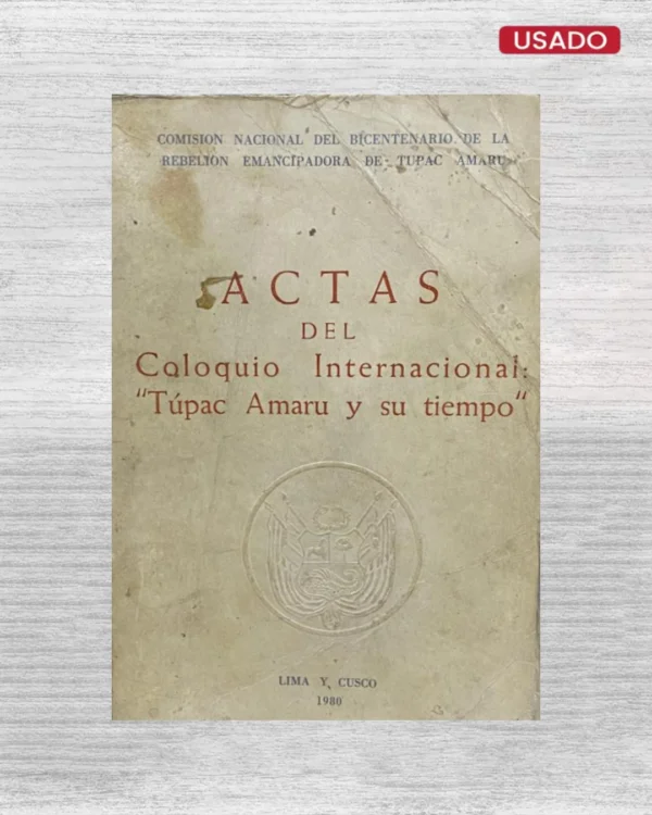 Actas del Coloquio Internacional, «Túpac Amaru y Su Tiempo.»