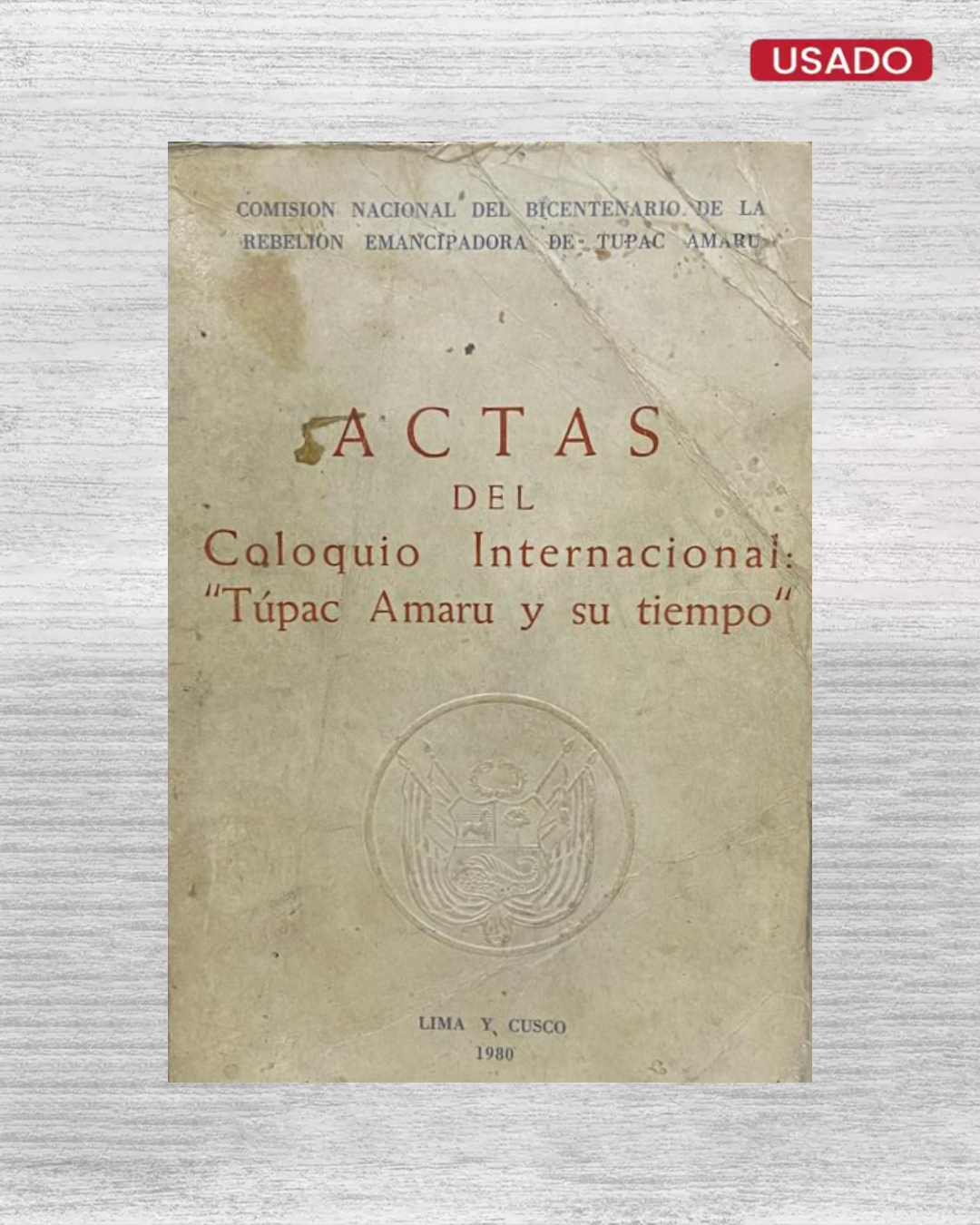 Actas del Coloquio Internacional, "Túpac Amaru y Su Tiempo."
