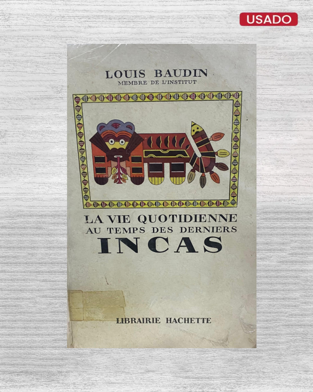 La vie quotidienne au temps des derniers Incas